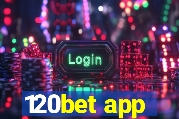 120bet app